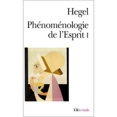 Hegel, G. W. F. Phénoménologie De L'Esprit. Vol. 1 - Publicité Hegel, G. W. F. Phénoménologie De L'Esprit. Vol. 1 - Publicité