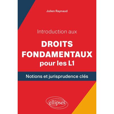 Julien Raynaud Introduction Aux Droits Fondamentaux Pour Les L1 : Notions Et Jurisprudence Clés - Publicité Julien Raynaud Introduction Aux Droits Fondamentaux Pour Les L1 : Notions Et Jurisprudence Clés - Publicité