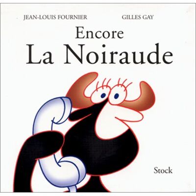 Jean-Louis Fournier Encore La Noiraude - Publicité Jean-Louis Fournier Encore La Noiraude - Publicité