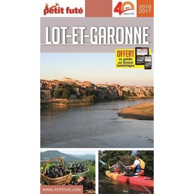 Petit Futé Lot-Et-Garonne : 2016-2017 - Publicité Petit Futé Lot-Et-Garonne : 2016-2017 - Publicité