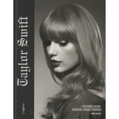 Annie Zaleski Taylor Swift : L'Histoire Cachée Derrière Chaque Chanson - Publicité Annie Zaleski Taylor Swift : L'Histoire Cachée Derrière Chaque Chanson - Publicité