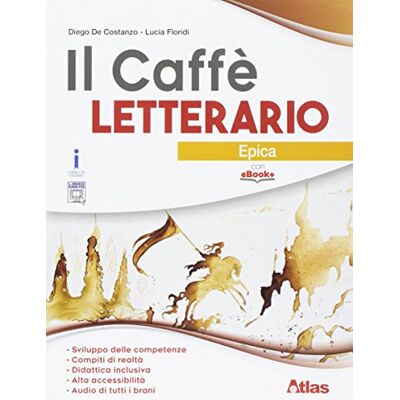 Il Caffè Letterario. Epica. Per Le Scuole Superiori. Con E-Book. Con Espansione Online - Publicité Il Caffè Letterario. Epica. Per Le Scuole Superiori. Con E-Book. Con Espansione Online - Publicité