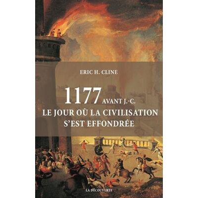 Cline, Eric H. 1177 Avant J.-C. : Le Jour Où La Civilisation S'Est Effondrée - Publicité Cline, Eric H. 1177 Avant J.-C. : Le Jour Où La Civilisation S'Est Effondrée - Publicité