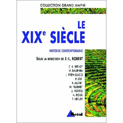 Jean-Louis Robert Histoire Contemporaine. Vol. 1. Le Xixe Siècle - Publicité Jean-Louis Robert Histoire Contemporaine. Vol. 1. Le Xixe Siècle - Publicité
