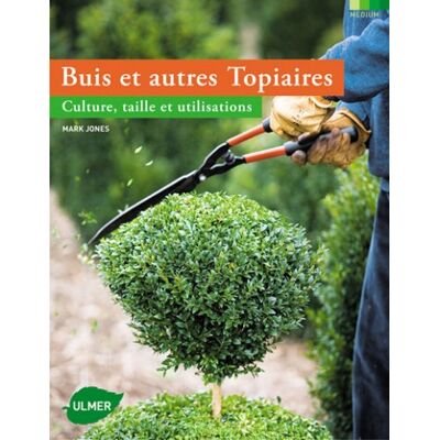 Mark Jones Buis Et Autres Topiaires : Culture, Taille Et Utilisations - Publicité Mark Jones Buis Et Autres Topiaires : Culture, Taille Et Utilisations - Publicité
