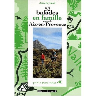 Jean Reynaud 52 Balades En Famille Autour D'Aix-En-Provence. Vol. 1 - Publicité Jean Reynaud 52 Balades En Famille Autour D'Aix-En-Provence. Vol. 1 - Publicité