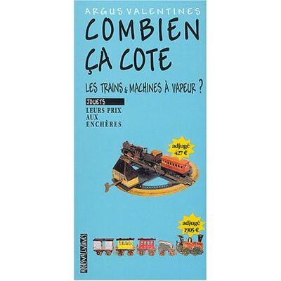 Argus Valentine Combien Ça Cote, Les Trains Et Machines À Vapeur ? : Leurs Prix Aux Enchères - Publicité Argus Valentine Combien Ça Cote, Les Trains Et Machines À Vapeur ? : Leurs Prix Aux Enchères - Publicité