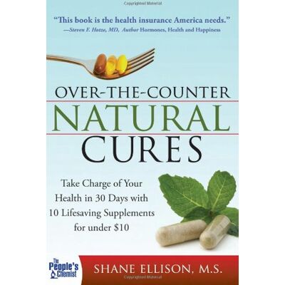 Shane Ellison Over The Counter Natural Cures: Take Charge Of Your Health In 30 Days With 10 Lifesaving Supplements For Under $10 - Publicité Shane Ellison Over The Counter Natural Cures: Take Charge Of Your Health In 30 Days With 10 Lifesaving Supplements For Under $10 - Publicité