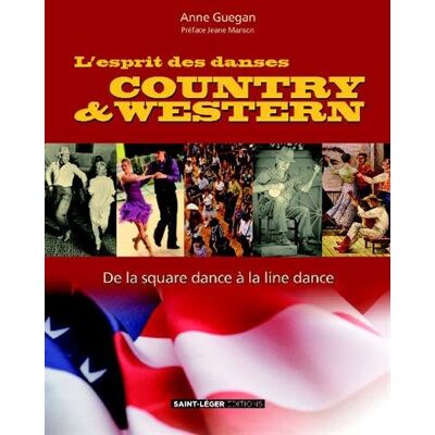 Anne Guegan L'Esprit Des Danses Country & Western : De La Square Dance À La Line Dance - Publicité Anne Guegan L'Esprit Des Danses Country & Western : De La Square Dance À La Line Dance - Publicité
