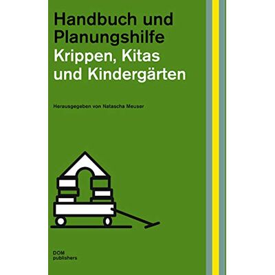 Natascha Meuser Krippen, Kitas Und Kindergärten: Handbuch Und Planungshilfe - Publicité Natascha Meuser Krippen, Kitas Und Kindergärten: Handbuch Und Planungshilfe - Publicité