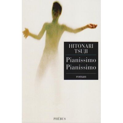 Hitonari Tsuji Pianissimo, Pianissimo - Publicité Hitonari Tsuji Pianissimo, Pianissimo - Publicité