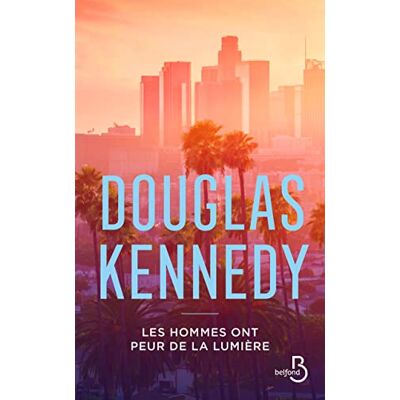 Douglas Kennedy Les Hommes Ont Peur De La Lumière - Publicité Douglas Kennedy Les Hommes Ont Peur De La Lumière - Publicité