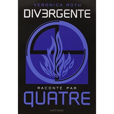 Veronica Roth Divergente. Divergente Raconté Par Quatre - Publicité Veronica Roth Divergente. Divergente Raconté Par Quatre - Publicité