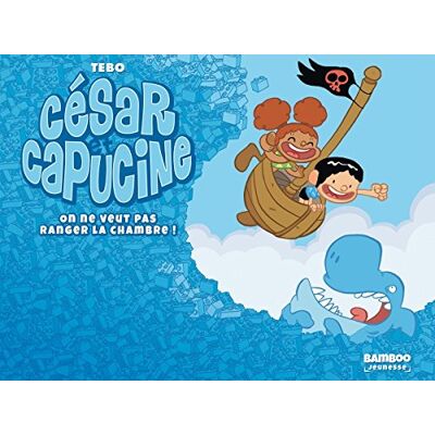 César Et Capucine. Vol. 2. On Ne Veut Pas Ranger La Chambre ! - Publicité César Et Capucine. Vol. 2. On Ne Veut Pas Ranger La Chambre ! - Publicité