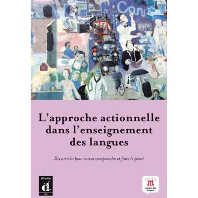 Aa.Vv. L'Approche Actionnelle Dans L'Enseignement Des Langues : Onze Articles Pour Mieux Comprendre Et Faire Le Point - Publicité Aa.Vv. L'Approche Actionnelle Dans L'Enseignement Des Langues : Onze Articles Pour Mieux Comprendre Et Faire Le Point - Publicité