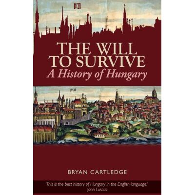 Bryan Cartledge The Will To Survive: A History Of Hungary - Publicité Bryan Cartledge The Will To Survive: A History Of Hungary - Publicité