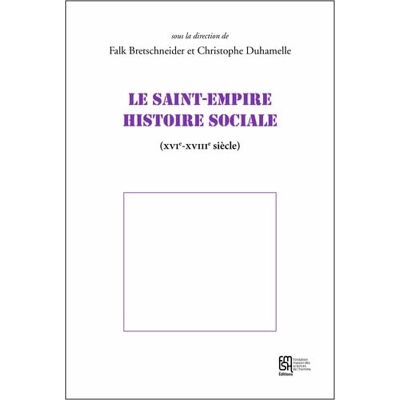 Collectif Le Saint-Empire, Histoire Sociale : Xvie-Xviiie Siècle - Publicité Collectif Le Saint-Empire, Histoire Sociale : Xvie-Xviiie Siècle - Publicité