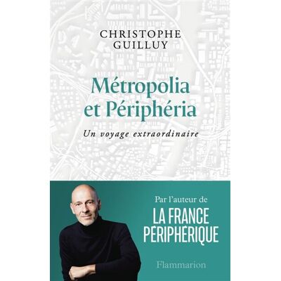 Christophe Guilluy Métropolia Et Périphéria : Un Voyage Extraordinaire - Publicité Christophe Guilluy Métropolia Et Périphéria : Un Voyage Extraordinaire - Publicité
