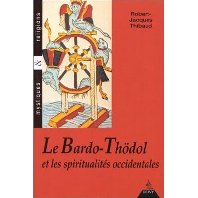 Robert-Jacques Thibaud Le Bardo Thödol Et Les Spiritualités Occidentales - Publicité Robert-Jacques Thibaud Le Bardo Thödol Et Les Spiritualités Occidentales - Publicité