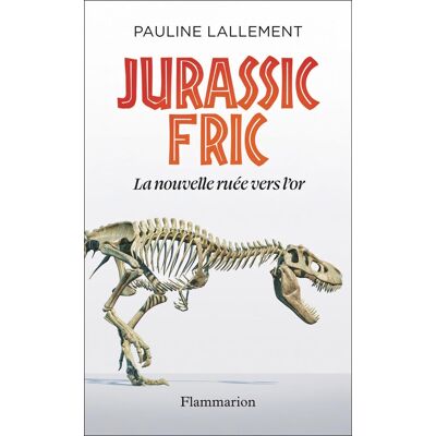 Pauline Lallement Jurassic Fric : La Nouvelle Ruée Vers L'Or - Publicité Pauline Lallement Jurassic Fric : La Nouvelle Ruée Vers L'Or - Publicité