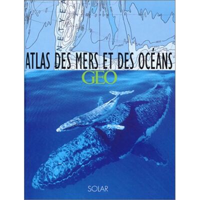 Collectif Atlas Des Mers Et Des Océans Géo - Publicité Collectif Atlas Des Mers Et Des Océans Géo - Publicité