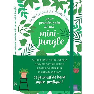 Editions 365 Mon Carnet À Compléter Pour Prendre Soin De Ma Mini-Jungle - Publicité Editions 365 Mon Carnet À Compléter Pour Prendre Soin De Ma Mini-Jungle - Publicité