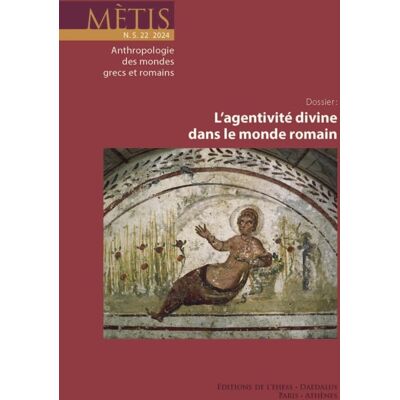 Collectif Mètis, Nouvelle Série, N° 22. L'Agentivité Divine Dans Le Monde Romain - Publicité Collectif Mètis, Nouvelle Série, N° 22. L'Agentivité Divine Dans Le Monde Romain - Publicité