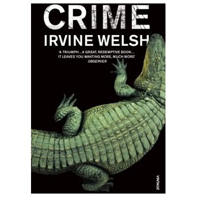 Irvine Welsh Crime - Publicité Irvine Welsh Crime - Publicité