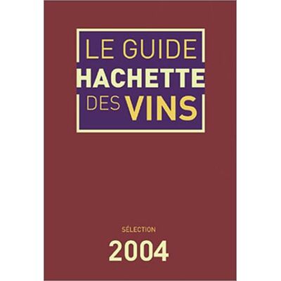 Catherine Montalbetti Guide Hachette Des Vins De France 2004 - Publicité Catherine Montalbetti Guide Hachette Des Vins De France 2004 - Publicité