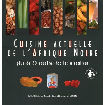 Joëlle Cuvilliez Cuisine Actuelle De L'Afrique Noire : Plus De 60 Recettes Faciles À Réaliser - Publicité Joëlle Cuvilliez Cuisine Actuelle De L'Afrique Noire : Plus De 60 Recettes Faciles À Réaliser - Publicité