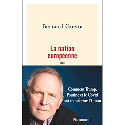 Bernard Guetta La Nation Européenne : Récit - Publicité Bernard Guetta La Nation Européenne : Récit - Publicité