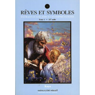 Kaya Rêves Et Symboles : Tome 1, Extraits D'Atelier Et Interprétations - Publicité Kaya Rêves Et Symboles : Tome 1, Extraits D'Atelier Et Interprétations - Publicité