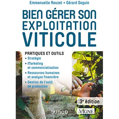 Bien Gérer Son Exploitation Viticole : Pratiques Et Outils - Publicité Bien Gérer Son Exploitation Viticole : Pratiques Et Outils - Publicité