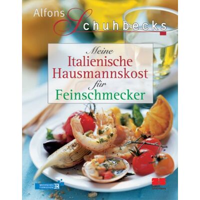 Alfons Schuhbeck Meine Italienische Hausmannskost Für Feinschmecker - Publicité Alfons Schuhbeck Meine Italienische Hausmannskost Für Feinschmecker - Publicité