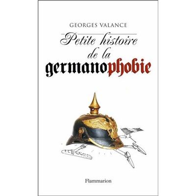 Georges Valance Petite Histoire De La Germanophobie - Publicité Georges Valance Petite Histoire De La Germanophobie - Publicité