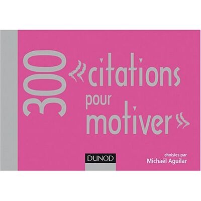 Michaël Aguilar 300 Citations Pour Motiver - Publicité Michaël Aguilar 300 Citations Pour Motiver - Publicité