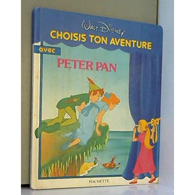 Walt Disney Choisis Ton Aventure Avec Peter Pan - Publicité Walt Disney Choisis Ton Aventure Avec Peter Pan - Publicité