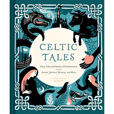 Kate Forrester Celtic Tales: Fairy Tales And Stories Of Enchantment From Ireland, Scotland, Brittany, And Wales - Publicité Kate Forrester Celtic Tales: Fairy Tales And Stories Of Enchantment From Ireland, Scotland, Brittany, And Wales - Publicité