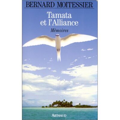 Bernard Moitessier Tamata Et L'Alliance : Mémoires - Publicité Bernard Moitessier Tamata Et L'Alliance : Mémoires - Publicité