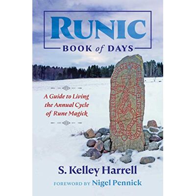 Harrell, S. Kelley Runic Book Of Days: A Guide To Living The Annual Cycle Of Rune Magick - Publicité Harrell, S. Kelley Runic Book Of Days: A Guide To Living The Annual Cycle Of Rune Magick - Publicité