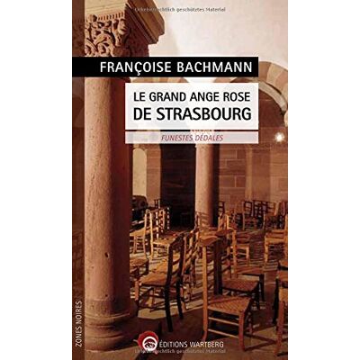 Françoise Bachmann Le Grand Ange Rose De Strasbourg : Funestes Dédales - Publicité Françoise Bachmann Le Grand Ange Rose De Strasbourg : Funestes Dédales - Publicité