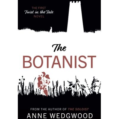 Anne Wedgwood The Botanist: The First Twist In The Tale Novel - Publicité Anne Wedgwood The Botanist: The First Twist In The Tale Novel - Publicité