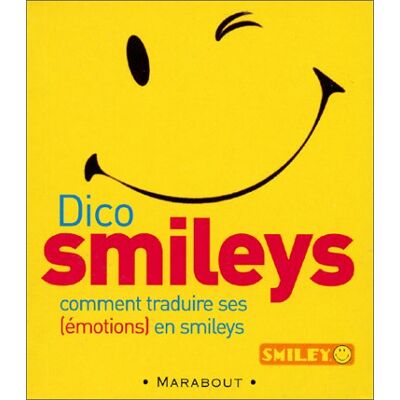 Collectif Dico Smileys : Comment Traduire Ses Émotions En Smileys - Publicité Collectif Dico Smileys : Comment Traduire Ses Émotions En Smileys - Publicité