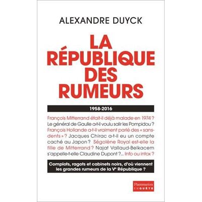 Alexandre Duyck La République Des Rumeurs : 1958-2016 - Publicité Alexandre Duyck La République Des Rumeurs : 1958-2016 - Publicité