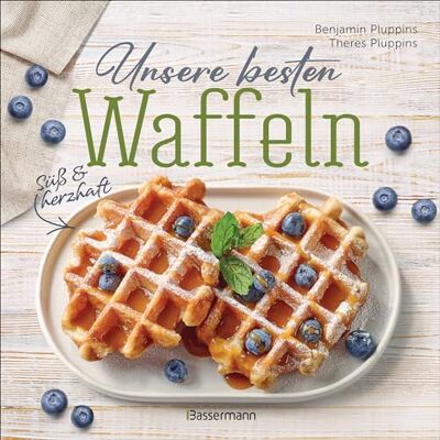 Benjamin Pluppins Unsere Besten Waffeln - Süß Und Herzhaft.: Waffelrezepte, Toppings, Saucen, Füllungen. Mit Glutenfreien Und Low Carb-Rezepten - Publicité Benjamin Pluppins Unsere Besten Waffeln - Süß Und Herzhaft.: Waffelrezepte, Toppings, Saucen, Füllungen. Mit Glutenfreien Und Low Carb-Rezepten - Publicité