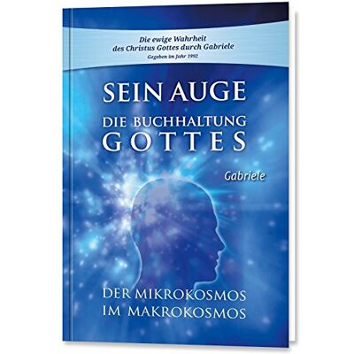 Gabriele Sein Auge. Die Buchhaltung Gottes. Der Mikrokosmos Im Makrokosmos - Publicité Gabriele Sein Auge. Die Buchhaltung Gottes. Der Mikrokosmos Im Makrokosmos - Publicité