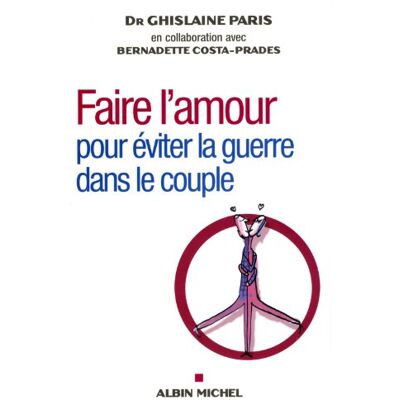 Ghislaine Paris Faire L'Amour : Pour Éviter La Guerre Dans Le Couple - Publicité Ghislaine Paris Faire L'Amour : Pour Éviter La Guerre Dans Le Couple - Publicité