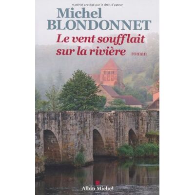 Michel Blondonnet Le Vent Soufflait Sur La Rivière - Publicité Michel Blondonnet Le Vent Soufflait Sur La Rivière - Publicité