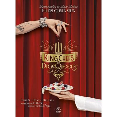 Philippe Quintin-Stern King Chefs And Dragqueens : Entrées, Plats, Desserts Créés Par Les Chef.Fes Inspirés Par Les Drags - Publicité Philippe Quintin-Stern King Chefs And Dragqueens : Entrées, Plats, Desserts Créés Par Les Chef.Fes Inspirés Par Les Drags - Publicité