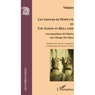 Les Amours De Pimpette Ou Une Saison En Hollande : Correspondance De Voltaire Avec Olympe Du Noyer - Publicité Les Amours De Pimpette Ou Une Saison En Hollande : Correspondance De Voltaire Avec Olympe Du Noyer - Publicité